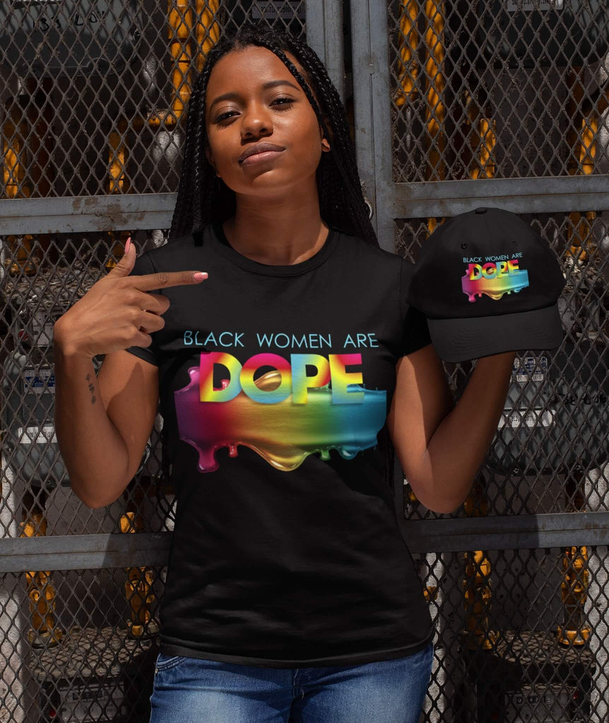 Black Women are Dope T-Shirt